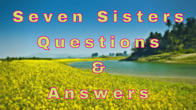 Seven Sisters Questions & Answers