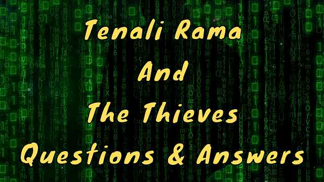 Tenali Rama and The Thieves Questions & Answers - WittyChimp Tenali Rama and The Thieves Questions & Answers - WittyChimp