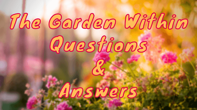 The Garden Within Questions & Answers