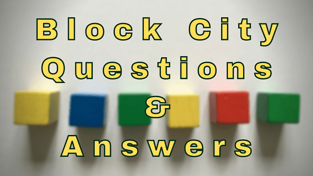 Block City Questions & Answers