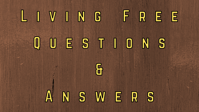 Living Free Questions & Answers