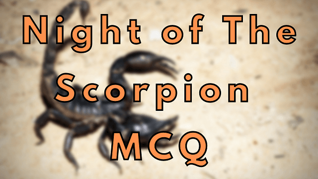 Night of The Scorpion MCQ