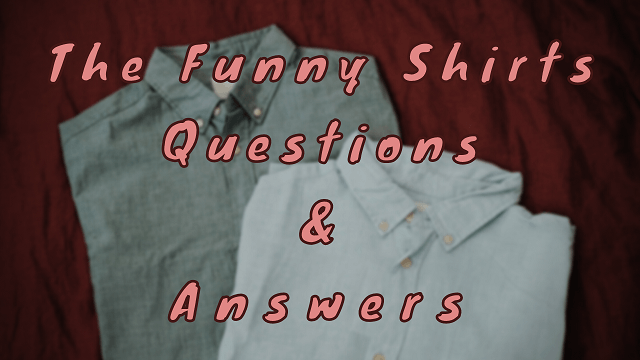 The Funny Shirts Questions & Answers