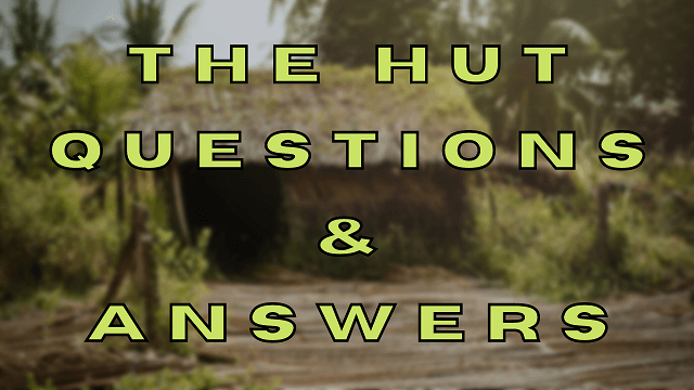 The Hut Questions & Answers