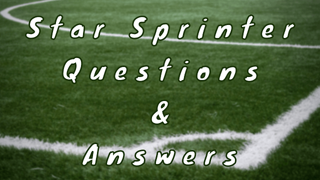 Star Sprinter Questions & Answers