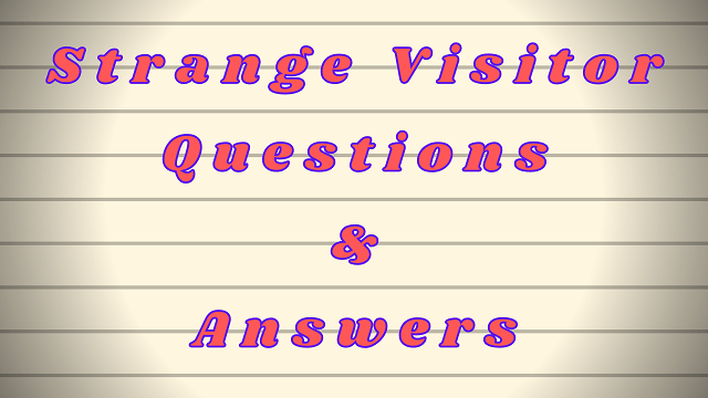 Strange Visitor Questions & Answers