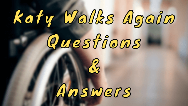 Katy Walks Again Questions & Answers