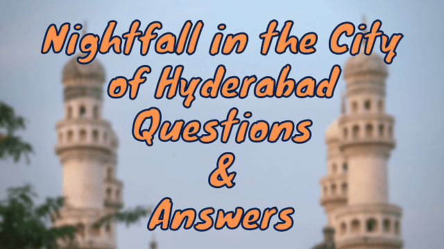 Nightfall in the City of Hyderabad Questions & Answers