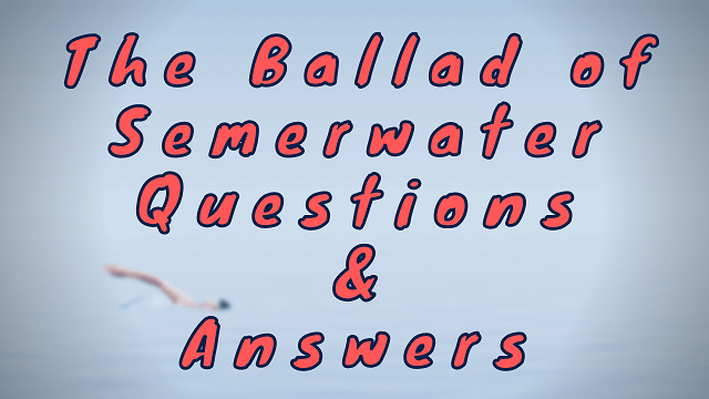 The Ballad of Semerwater Questions & Answers