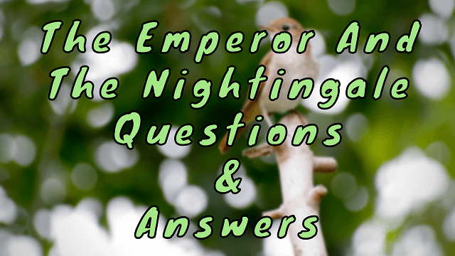 The Emperor and The Nightingale Questions & Answers