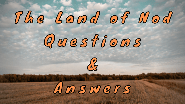 The Land of Nod Questions & Answers