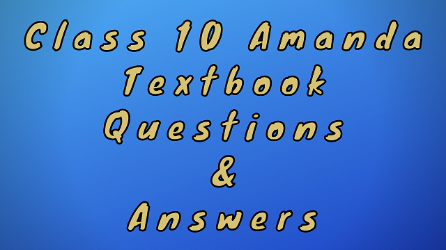 Class 10 Amanda Textbook Questions & Answers