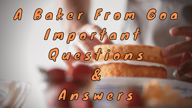 A Baker From Goa Important Questions & Answers