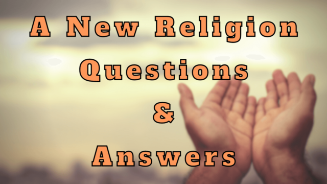A New Religion Questions & Answers
