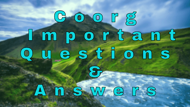 Coorg Important Questions & Answers