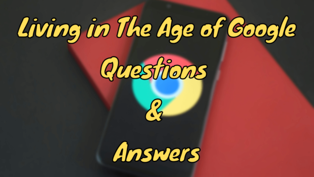 Living in the Age of Google Questions & Answers