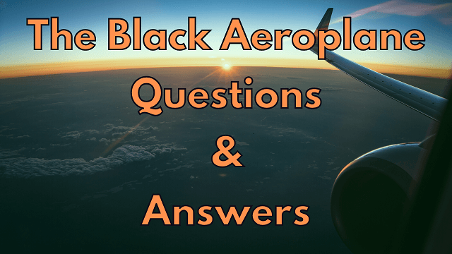 The Black Aeroplane Questions & Answers