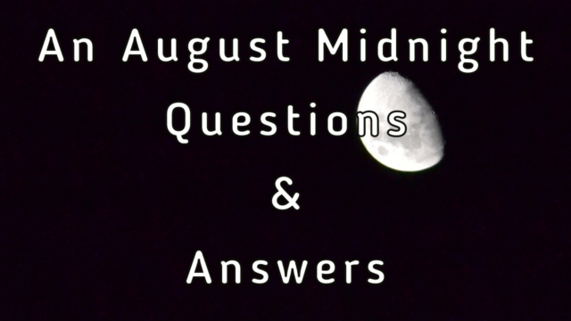 An August Midnight Questions & Answers