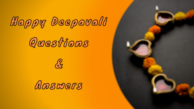 Happy Deepavali Questions & Answers