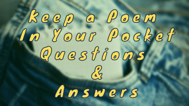 Keep a Poem in Your Pocket Questions & Answers