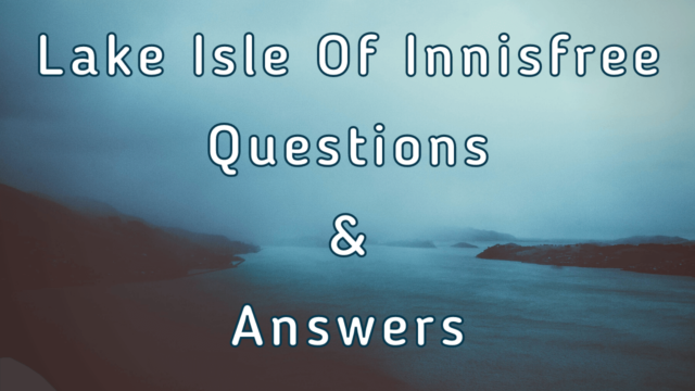Lake Isle Of Innisfree Questions & Answers