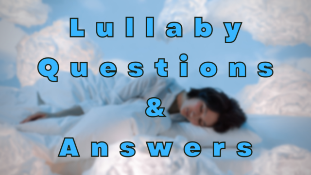 Lullaby Questions & Answers