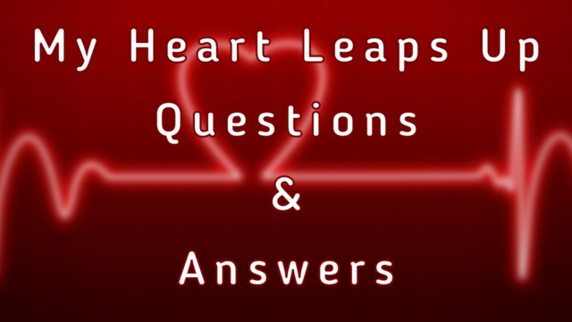 My Heart Leaps Up Questions & Answers