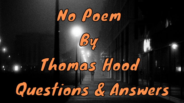 No Poem by Thomas Hood Questions & Answers