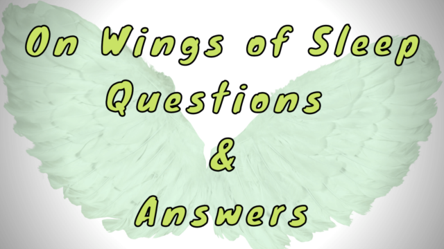 On Wings of Sleep Questions & Answers