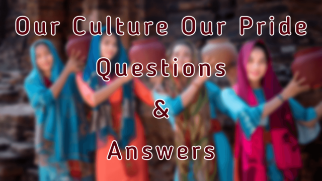 Our Culture Our Pride Questions & Answers