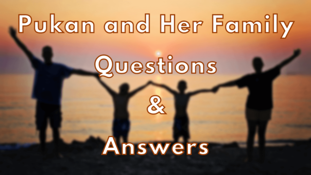 Pukan and Her Family Questions & Answers