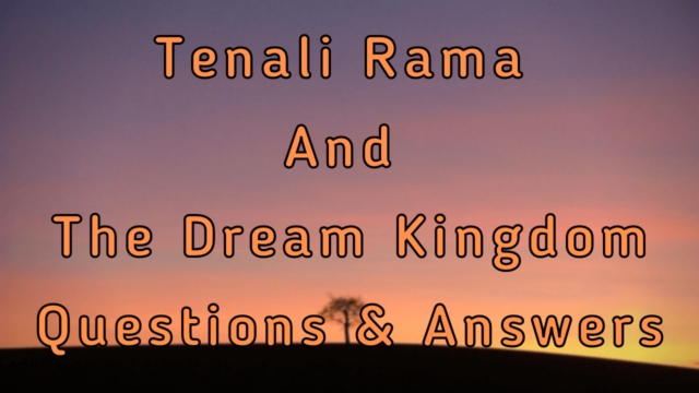 Tenali Rama and The Dream Kingdom Questions & Answers