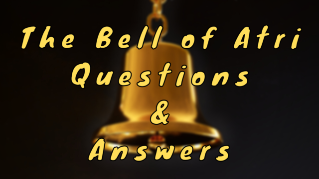 The Bell of Atri Questions & Answers