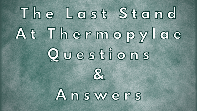 The Last Stand at Thermopylae Questions & Answers