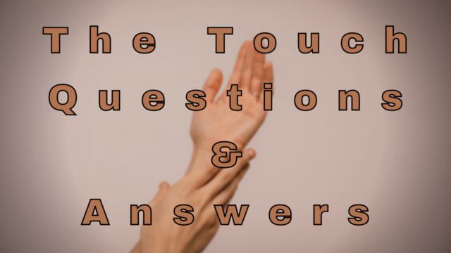 The Touch Questions & Answers