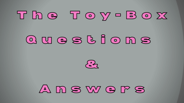 The Toy-Box Questions & Answers