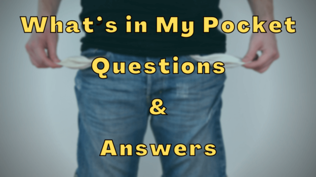 What’s in My Pocket Questions & Answers