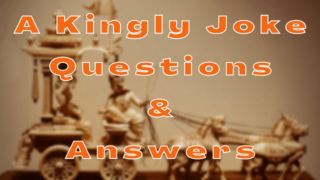 A Kingly Joke Questions & Answers