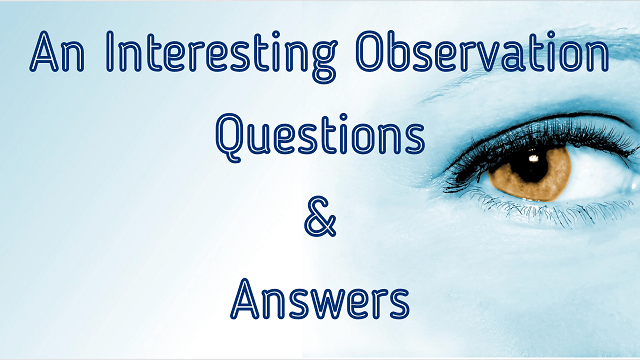An Interesting Observation Questions & Answers