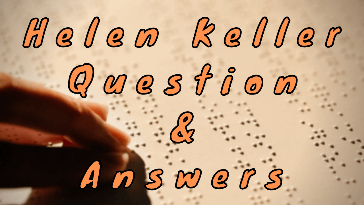 Helen Keller Question & Answers