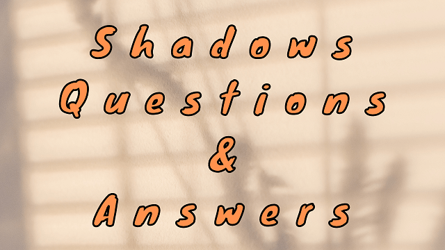 Shadows Questions & Answers
