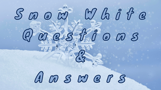 Snow White Questions & Answers