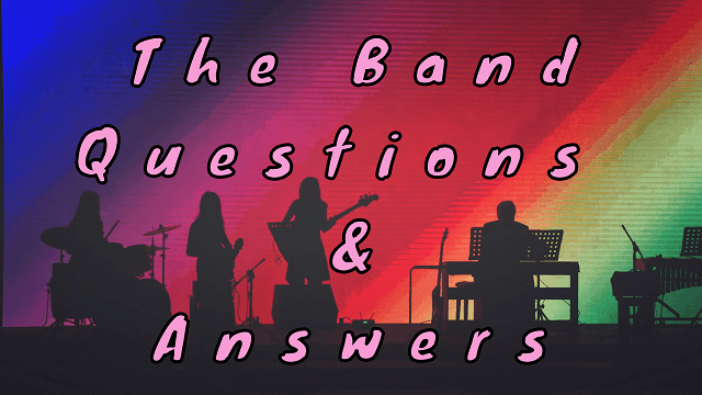 The Band Questions & Answers