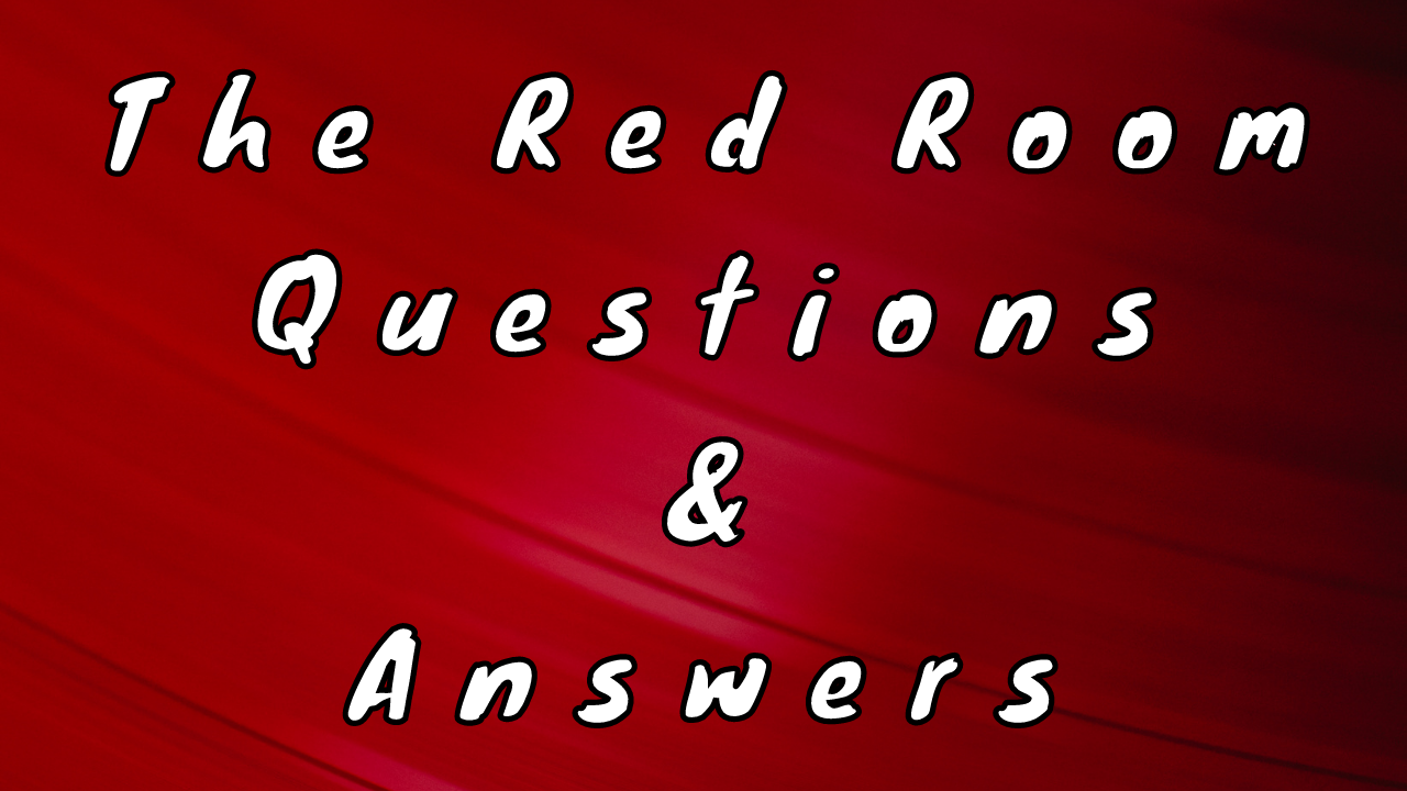 The Red Room Questions & Answers