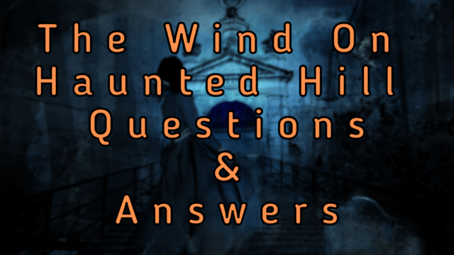The Wind On Haunted Hill Questions & Answers
