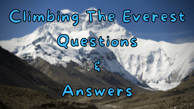 Climbing the Everest Questions & Answers