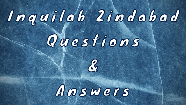 Inquilab Zindabad Questions & Answers