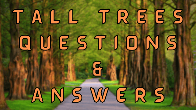 Tall Trees Questions & Answers