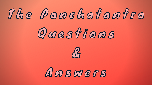 The Panchatantra Questions & Answers