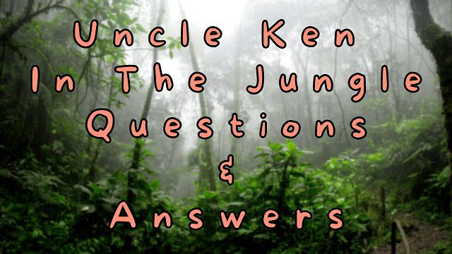 Uncle Ken in The Jungle Questions & Answers